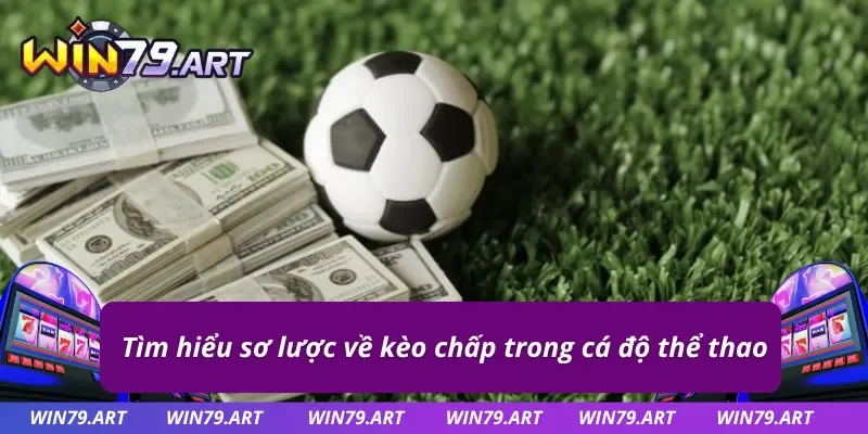 Tìm hiểu kèo chấp trong cá cược thể thao là gì 