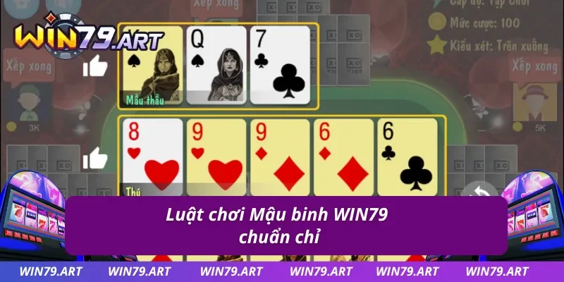 Luật chơi đầy kích thích của game bài Mậu binh WIN79