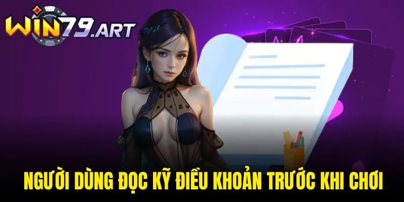 Người dùng đọc kỹ điều khoản trước khi chơi